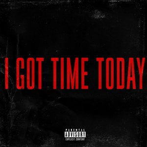 I Got Time Today