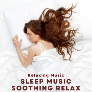 Sleep Music Soothing Relax