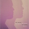 For Better for Worse