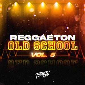 Reggaeton OLD SCHOOL - Vol. 5 (Remix)