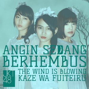 Angin Sedang Berhembus [(The Wind is Blowing) Kaze wa Fuiteiru]