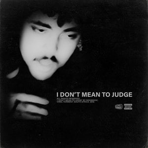 I Don't Mean To Judge