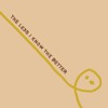 The Less I Know The Better