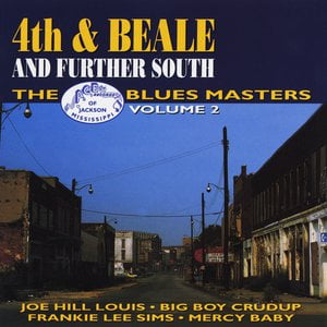 4th & Beale and Further South: The Blues Masters, Vol. 2