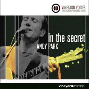 In the Secret (Vineyard Voices - the Worship Leaders Series)