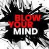 Blow Your Mind