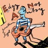 Edgy Not Antsy