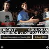 Tricky P/Charron vs Soul Khan/Kap Kallous