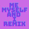 Me Myself And I (Remix)