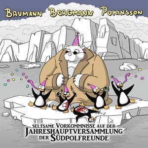 Seltsame Vorkommnisse auf der Jahreshauptversammlung der Südpolfreunde Seltsame Vorkommnisse auf der Jahreshauptversammlung der Südpolfreunde