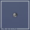 Sell Me The World?