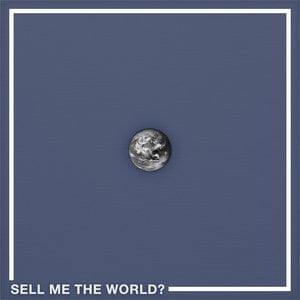 Sell Me The World?