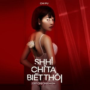 Shh! Chỉ Ta Biết Thôi (From "Chị Chị Em Em")