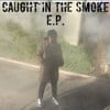Caught In The Smoke