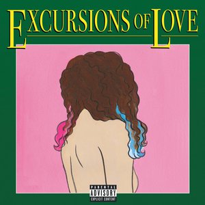 Excursions of Love