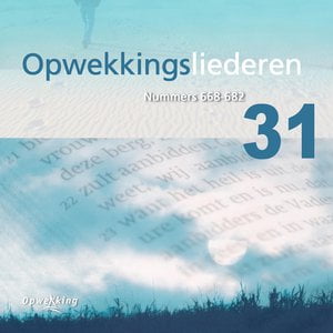 Opwekkingsliederen 31 (668-682)
