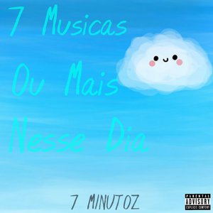 7 Musicas ou Mais Nesse Dia