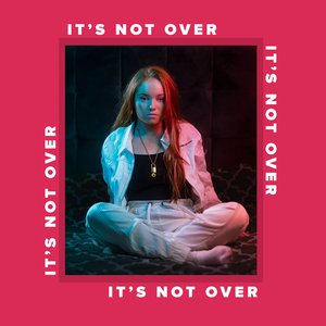 It's Not Over
