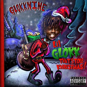 Lil Glokk That Stole Khristmas