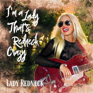 I'm A Lady That's Redneck Crazy
