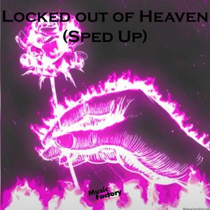 Locked out of Heaven (Sped Up) [Remix]