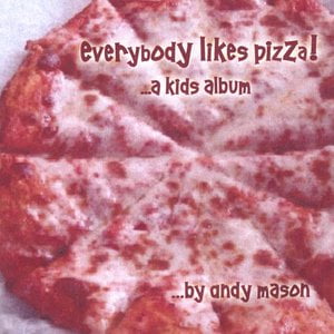 Everybody Likes Pizza! A Kids Album