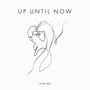 Up Until Now