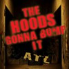 The Hoods Gonna Bump It Atl