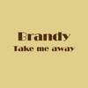 Take me away
