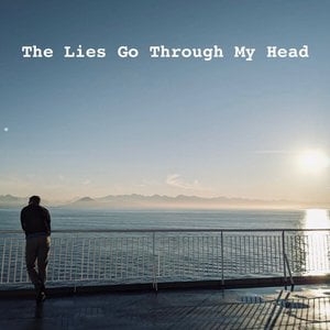 The Lies Go Through My Head