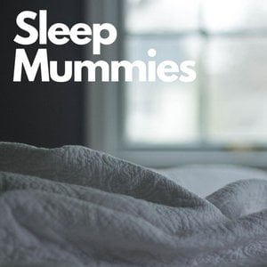 Sleep Mummies