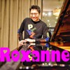 Roxanne (Piano Version)