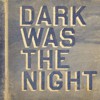 Dark Was The Night (Red Hot Compilation)
