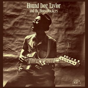 Hound Dog Taylor and The Houserockers