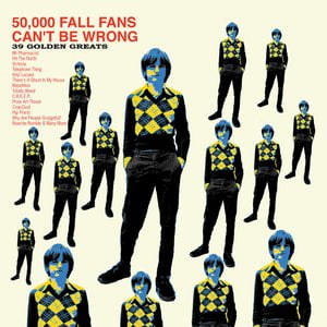 50,000 Fall Fans Can't Be Wrong (39 Golden Greats)