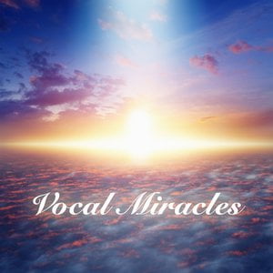 Vocal Miracles