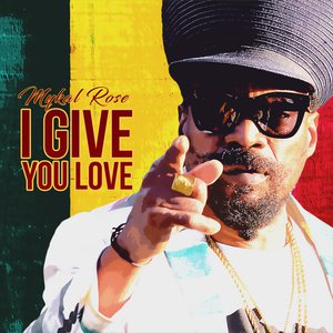 I Give You Love