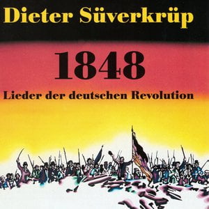 1848: Lieder der deutschen Revolution