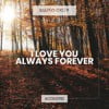 I Love You Always Forever (Acoustic)