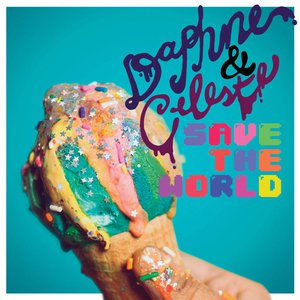 Daphne & Celeste Save The World