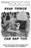 Dead Things Can Rap Too