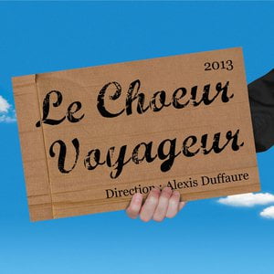 Le Chœur Voyageur 2013 Le Chœur Voyageur 2013