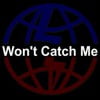 Won't Catch Me