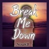 Break Me Down