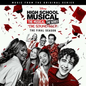 High School Musical: The Musical: The Series (Original Soundtrack/The Final Season) High School Musical: The Musical: The Series (Original Soundtrack/The Final Season)