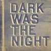 Dark Was The Night (Red Hot Compilation)
