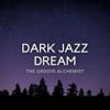 Dark Jazz Dream