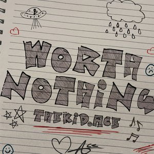 WORTH NOTHING (Sped Up)