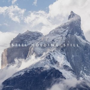Still Holding Still