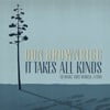 It Takes All Kinds (To Make This World I Find)